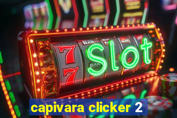 capivara clicker 2